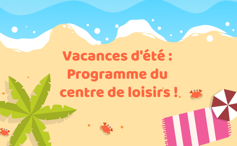 Programme du centre de loisirs d&rsquo;été