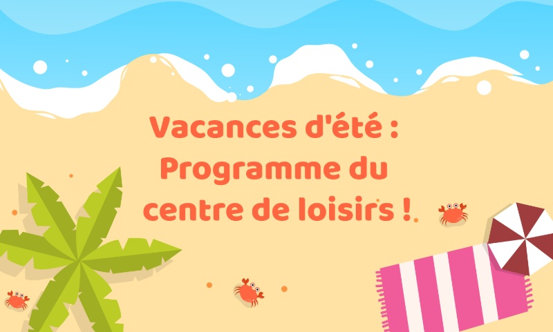 Programme du centre de loisirs d&rsquo;été